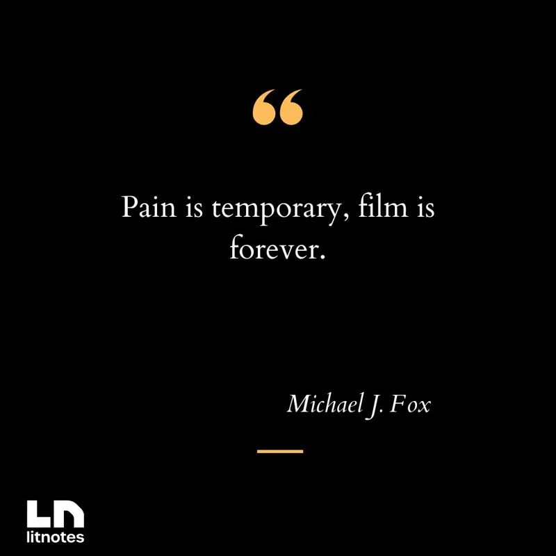 Pain is temporary, film is forever.
